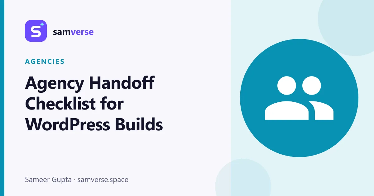 Agency Handoff Checklist: What to Give Your WordPress Developer