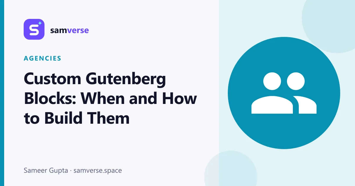Custom Gutenberg Blocks: Give Editors On-Brand Components They Can't Break