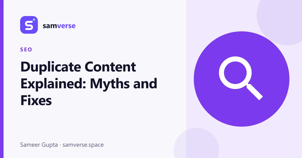 Duplicate Content Explained: Myths, Real Risks and Fixes