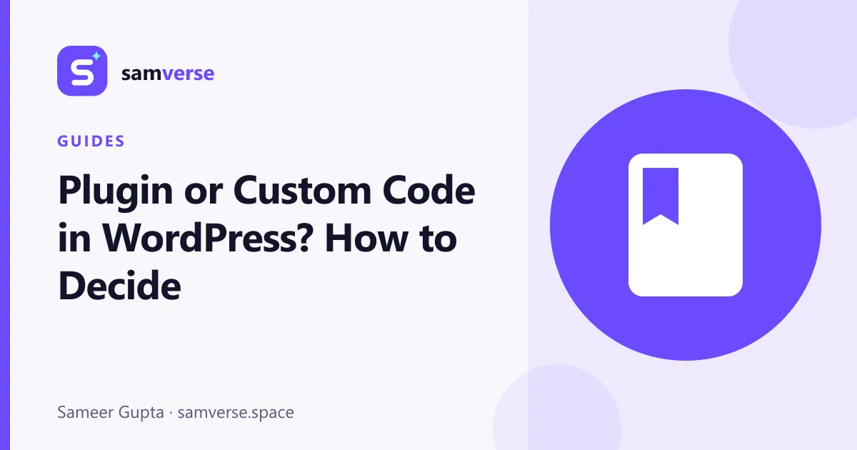 Plugin or Custom Code? How to Decide What to Use in WordPress