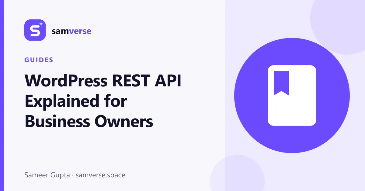 The WordPress REST API Explained: What It Is and When You Need It