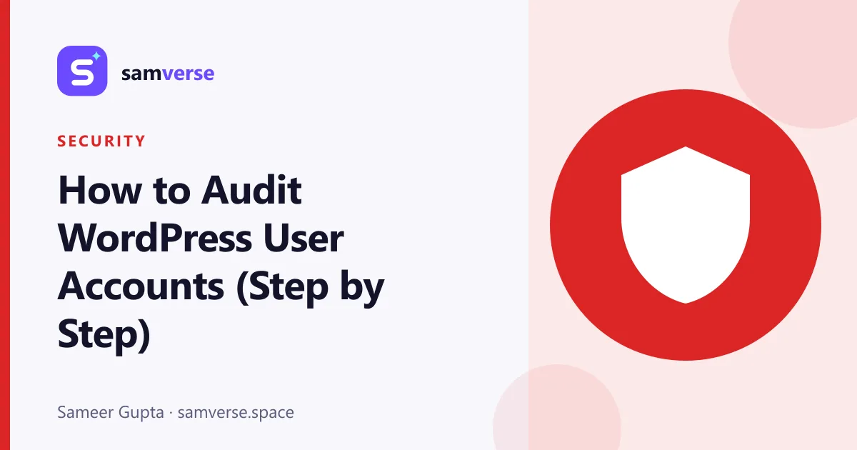 How to Audit Your WordPress User Accounts: Old Admins, Roles and Shared Logins